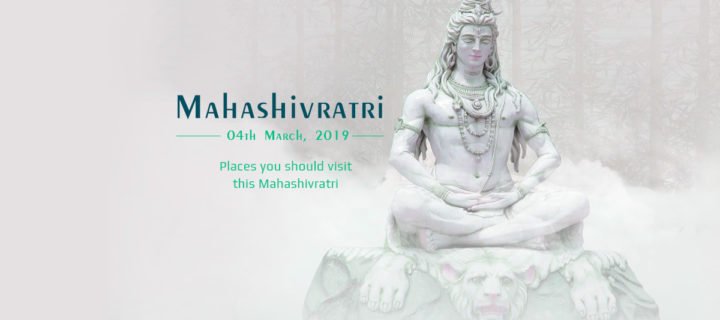 5 Places That You Should Visit This Mahashivratri
